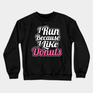 I like to run for donut Crewneck Sweatshirt